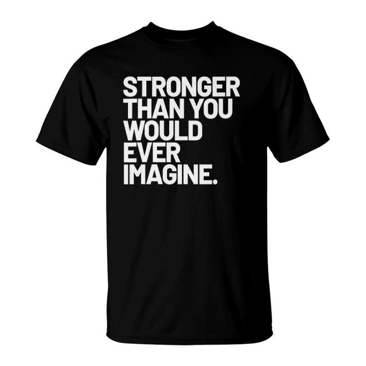 Womens Stronger Than You Would Ever Imagine Positive Message V-Neck T-Shirt