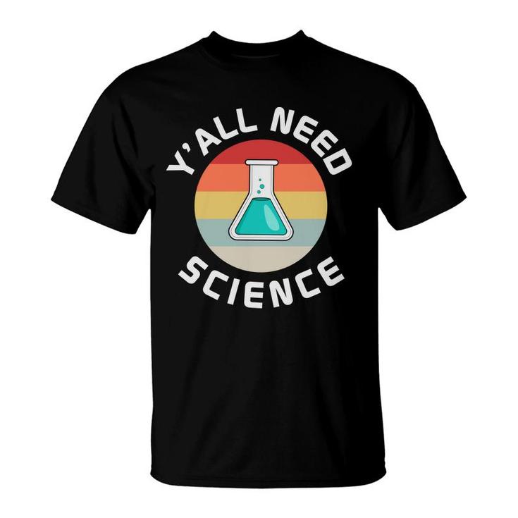 Yall Need Science Teacher Vintage Style Great T-Shirt