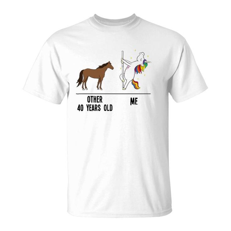 40Th Birthday Unicorn Funny 40 Years Old Other Me Women T-Shirt