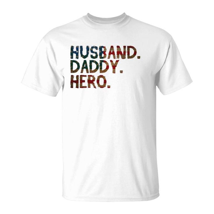 4Th Of July Fathers Day Usa Dad Gift - Husband Daddy Hero T-Shirt