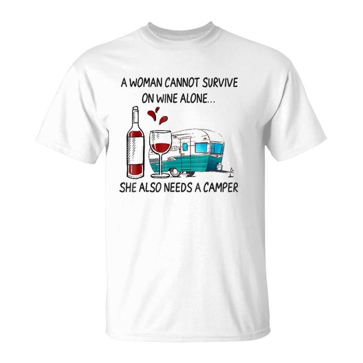 A Woman Cannot Survive On Wine Alone She Also Needs A Camper T-Shirt