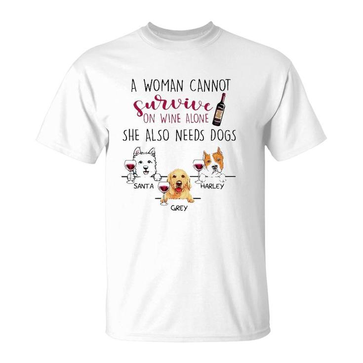A Woman Cannot Survive On Wine Alone She Also Needs Dogs Santa Harley Grey Dog Name T-Shirt
