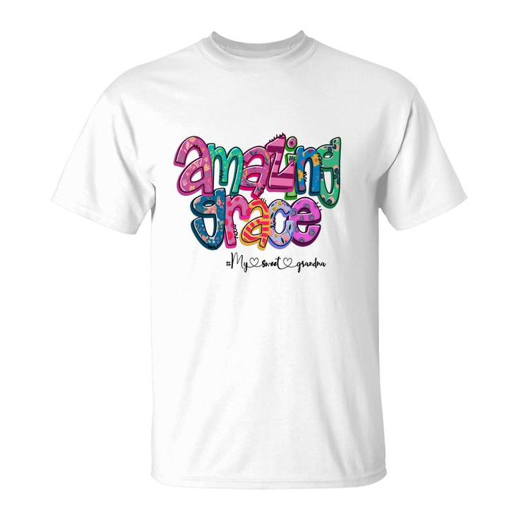 Amazing Grace My Sweet Grandma Gift From Daughter With Love New T-Shirt
