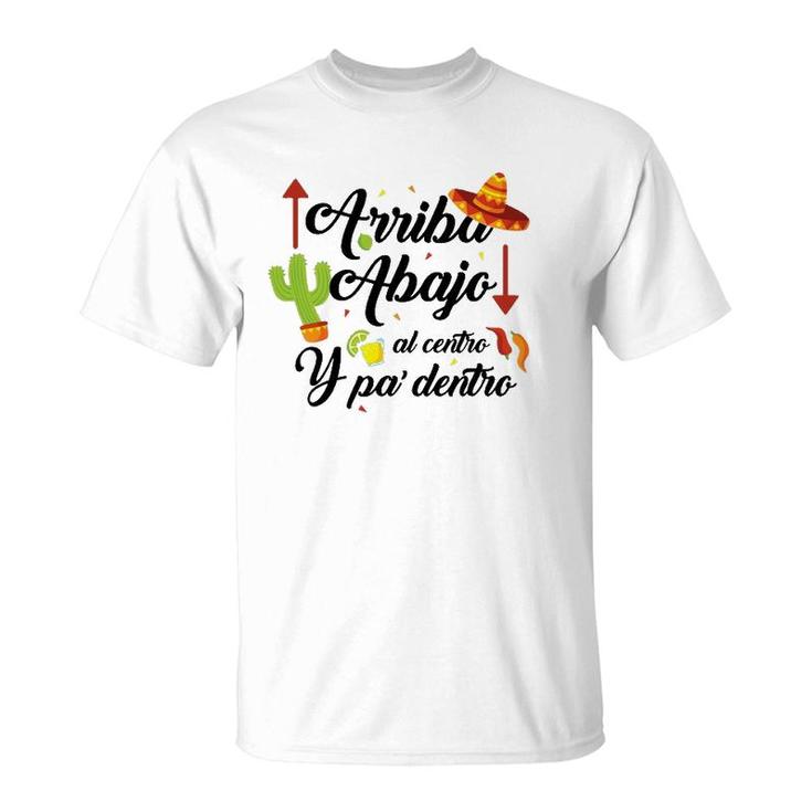 Arriba Abajo Al Centro Y Pa Dentro Funny Cinco De Mayo T-Shirt