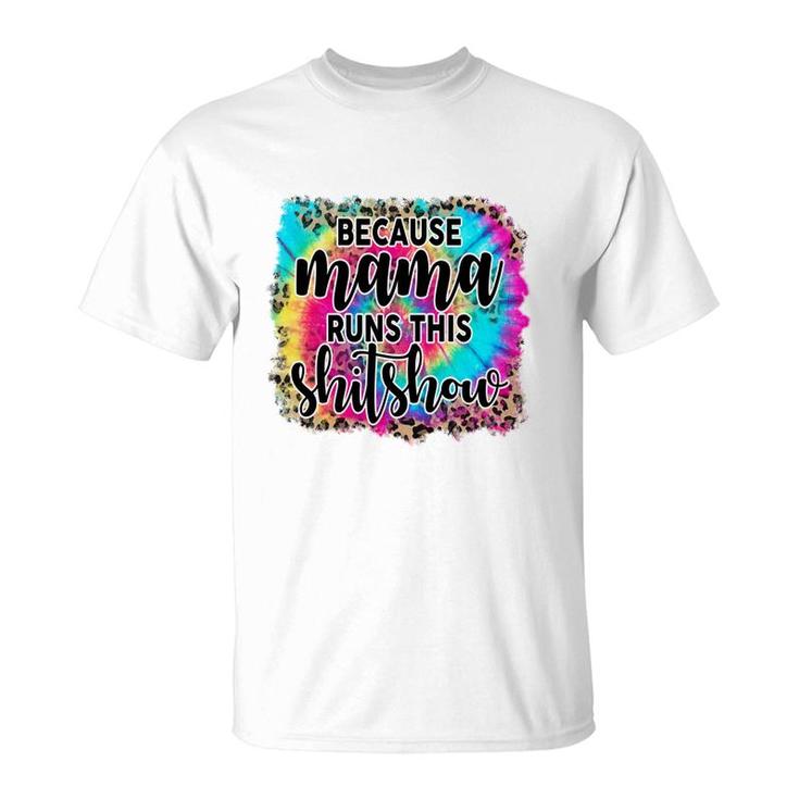 Because Mama Runs This Shitshow Leopard Vintage Mothers Day T-Shirt