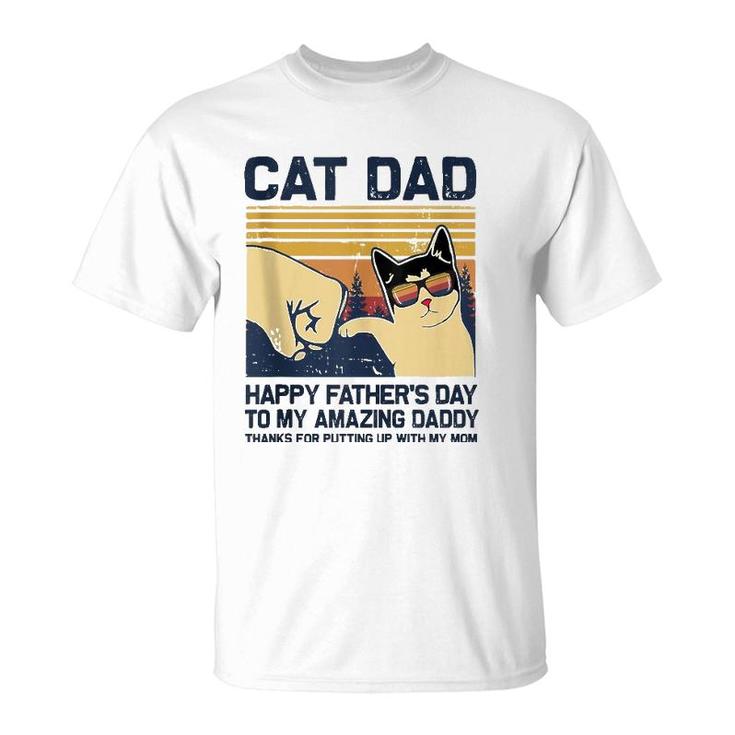 Best Cat Dad Ever Thanks For Putting Up With My Mom  T-Shirt