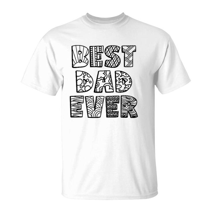 Best Dad Ever Coloring Doodle Art Fathers Day Gift T-Shirt