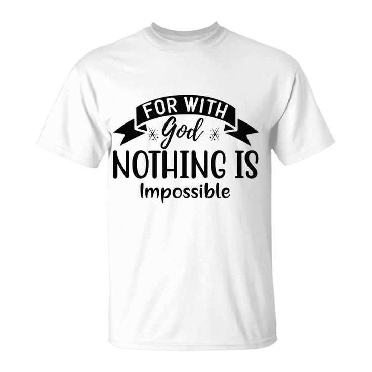 Bible Verse Black Graphic For With God Nothing Is Impossible Christian T-Shirt