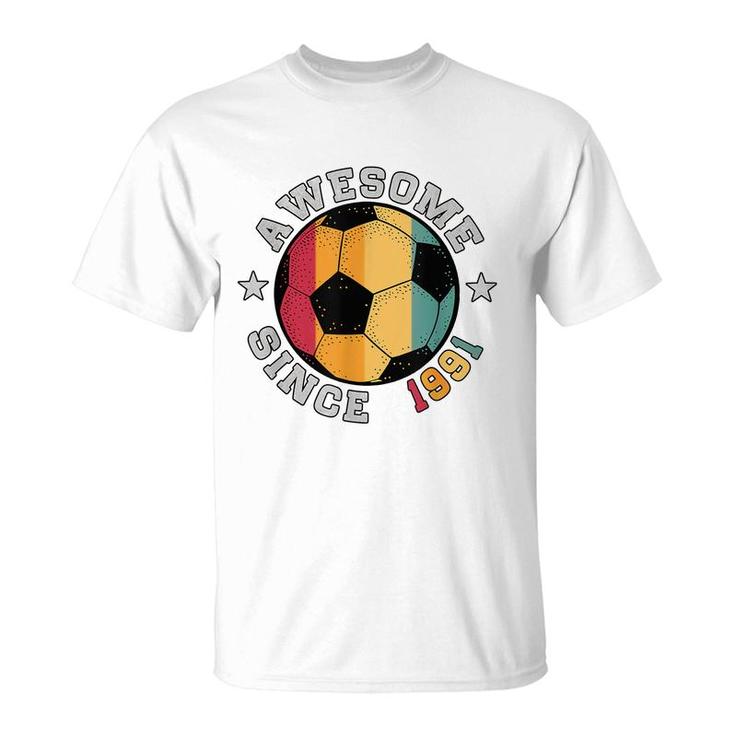 Birthday Soccer Player 31 Year Old Awesome Since 1991 Soccer  T-Shirt