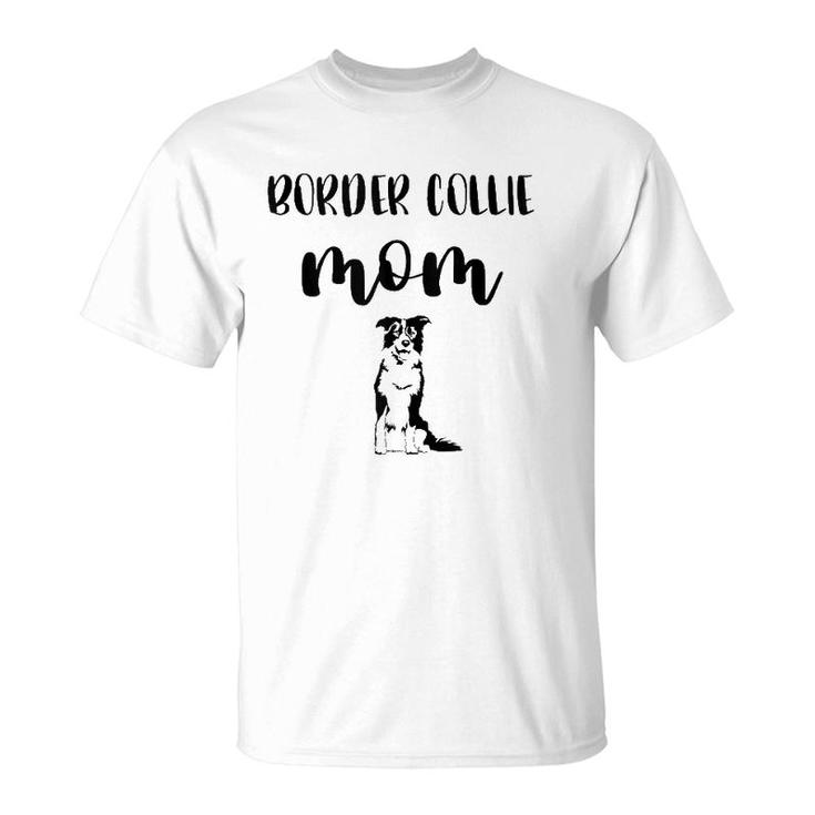 Black White Border Collie Women I Love My Border Collie Mom  T-Shirt