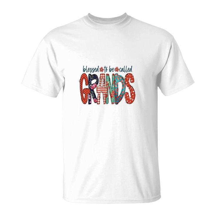 Blessed To Be Called Grands Idea Gift For Grandma New T-Shirt