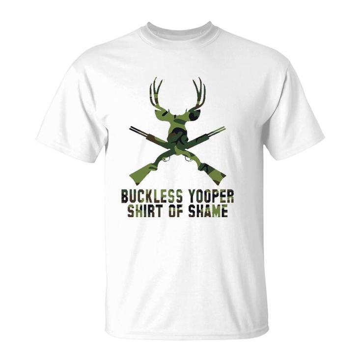 Buckless Yooper  Of Shame- Michigan Up T-Shirt