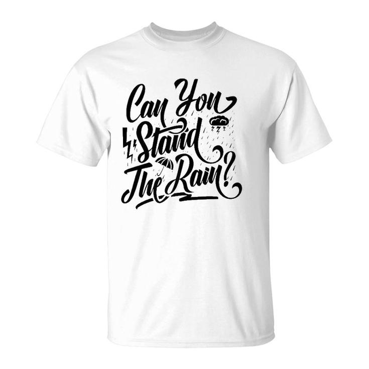 Can You Stand The Rain Ronnie Bobby Ricky Mike Ralph Johnny  T-Shirt