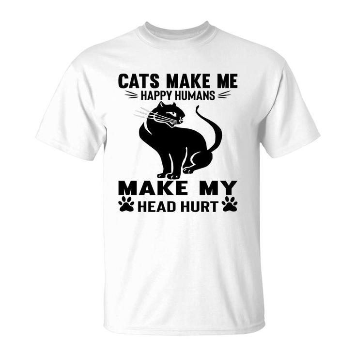 Cats Make Me Happy Humans Make My Head Hurt Black T-Shirt
