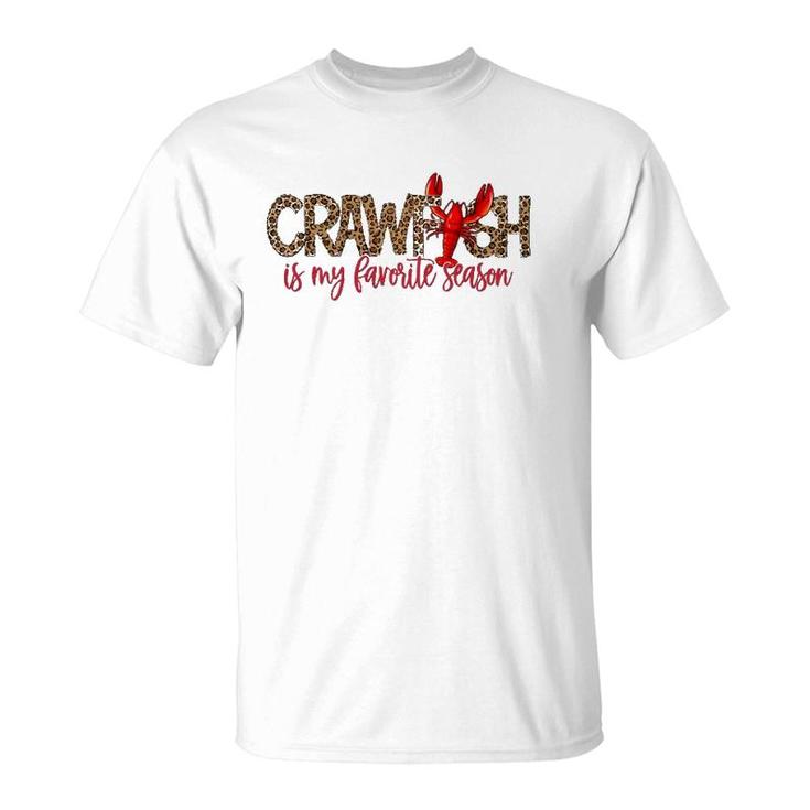 Crawfish Is My Favorite Season Leopard Cajun Lobster 2022 Ver2 T-Shirt