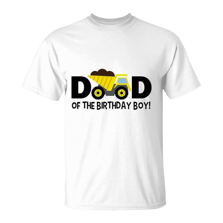 Dad Of The Birthday Boy Construction With A Yellow Truck T-Shirt