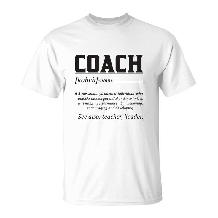 Dictionary Definition Coaches Is A Passionate Dedicated Individual Who Unlocks Hidden Potential And Maximizes T-Shirt
