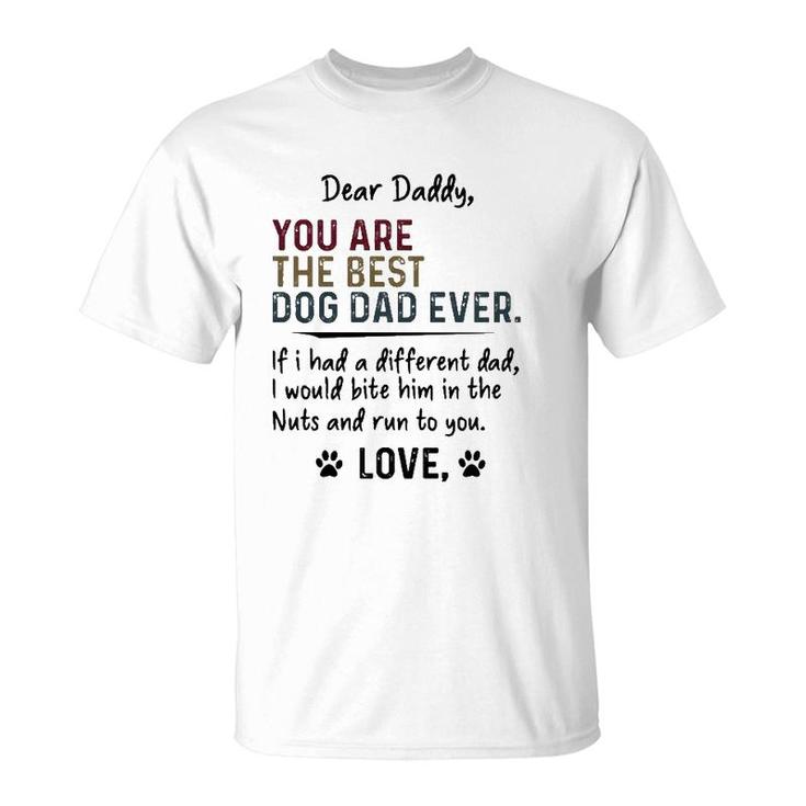 Dog Dad Dear Daddy You Are The Best Dog Dad Ever Love Dog Paw Print T-Shirt