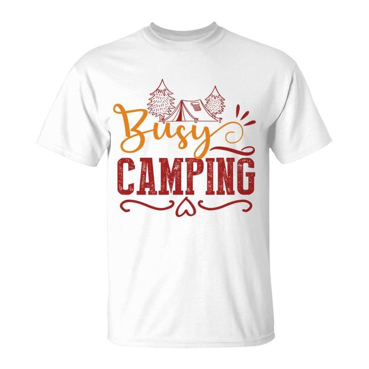 Explore Travel Lovers Always Busy Camping T-Shirt