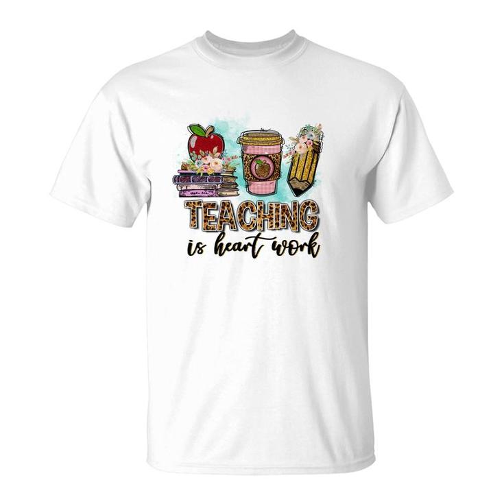For Every Teacher Teaching Is The Heart Of Work With Knowledge Books T-Shirt