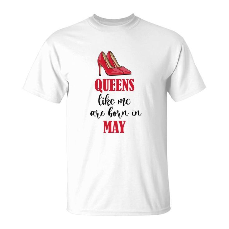 Funny Design Queens Like Me Are Born In May Birthday T-Shirt