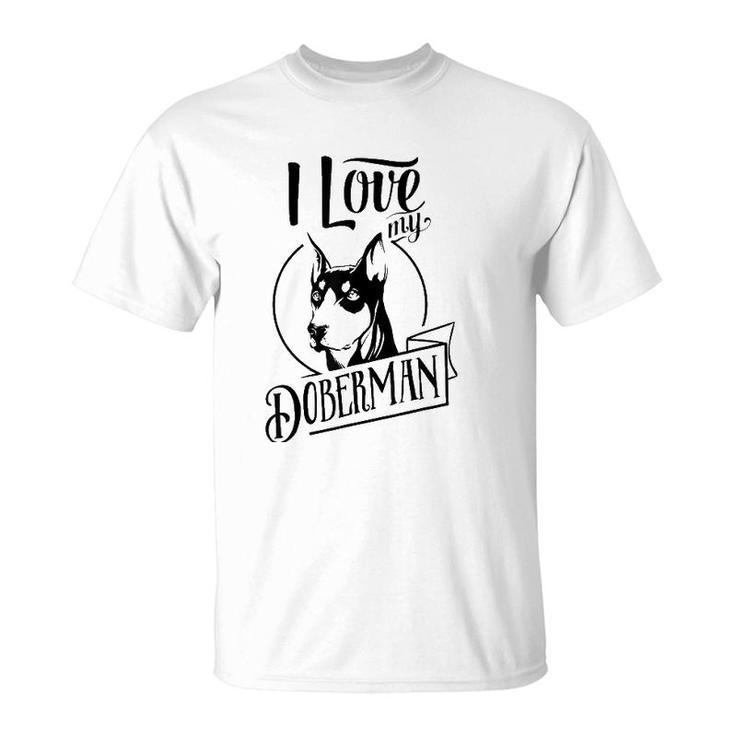 Funny I Love My Doberman Dog Lovers Family Pet Gift T-Shirt
