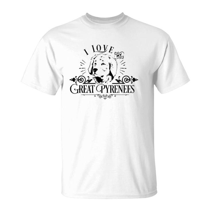 Funny I Love My Great Pyrenese Dog Lover Family Pet Gift T-Shirt