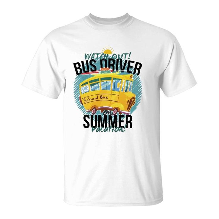 Funny Last Day Of School Bus Driver Summer Vacation T-Shirt