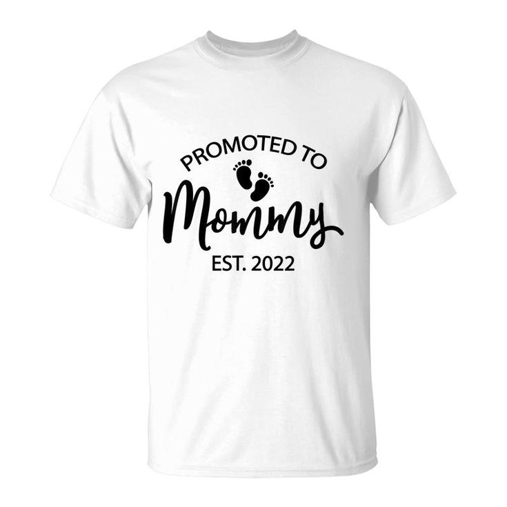 Funny New Mom Saying Mothers Day Promoted To Mommy 2022 Mom  T-Shirt