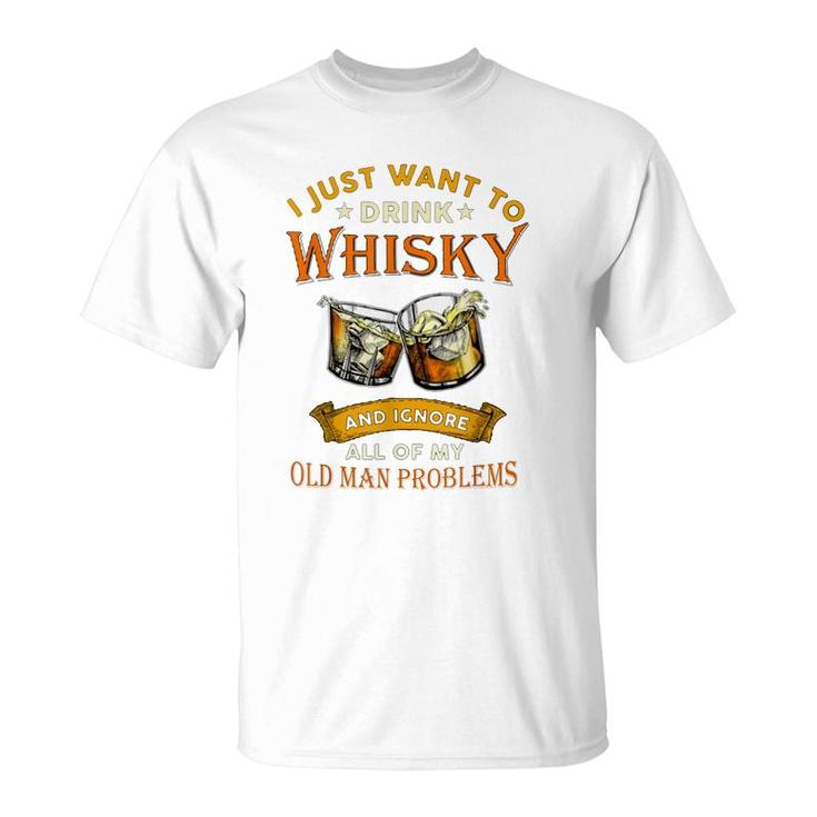 Funny Whisky And Old Man Problems   T-Shirt