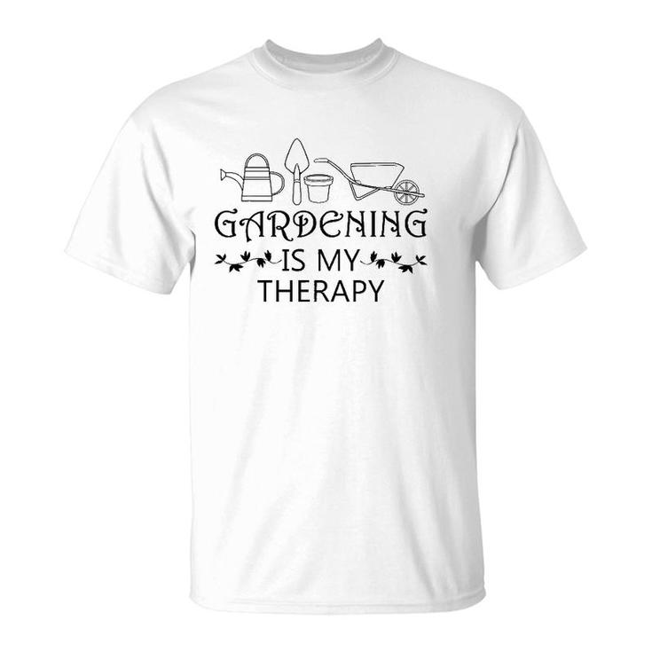 Gardening Is My Therapy Ironic Gardener Plants T-Shirt