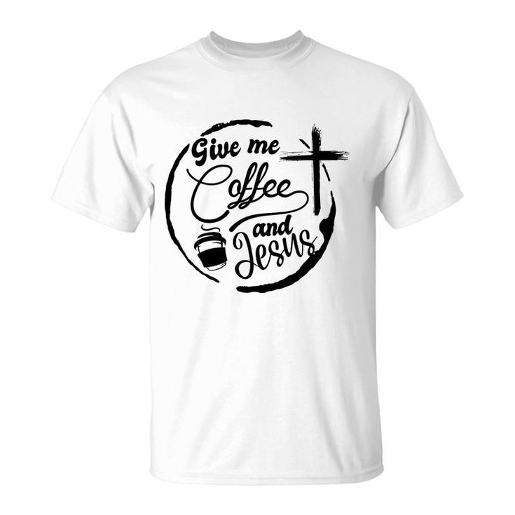Give Me Coffee And Jesus Bible Verse Black Graphic Christian T-Shirt