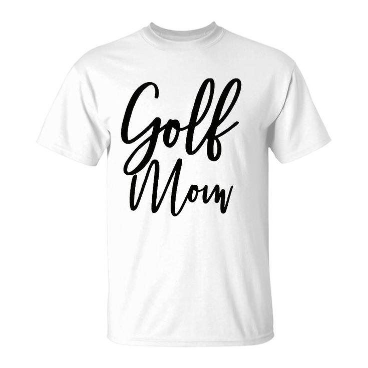 Golf Mom  Golf Mom T-Shirt
