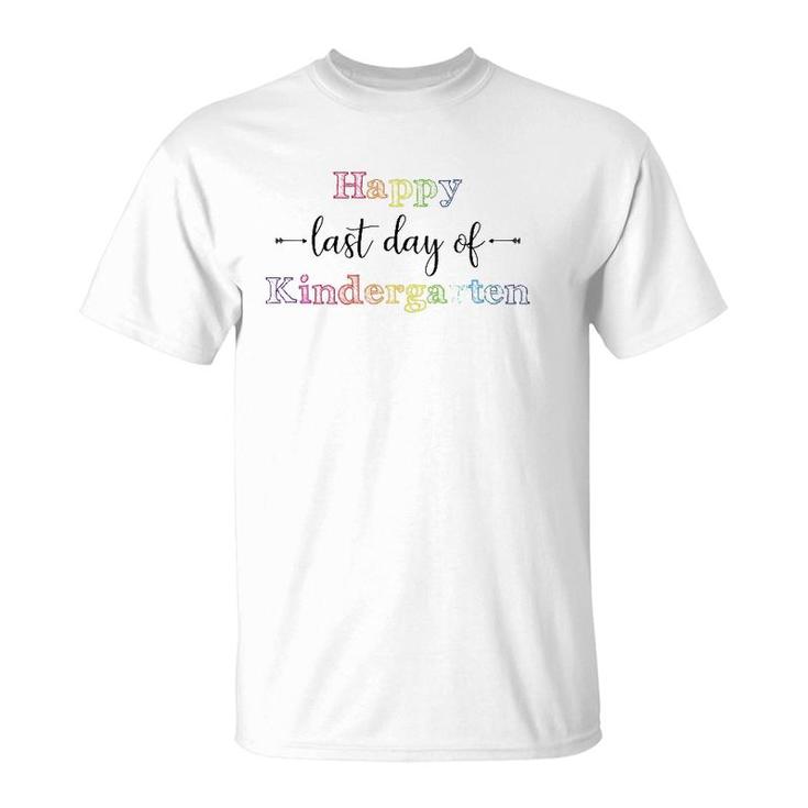 Happy Last Day Of Kindergarten For Teacher Student T-Shirt
