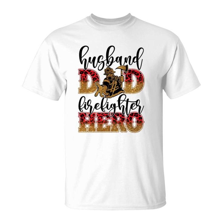 Husband Dad Firefighter Hero Job Title Funny Gift T-Shirt