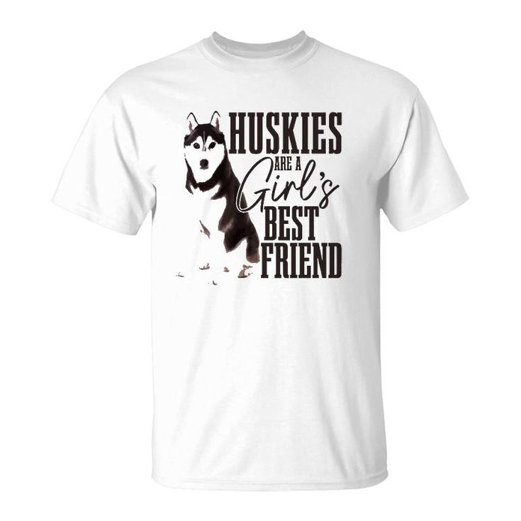 Husky Are Girls Best Friend Funny Siberian Husky Mom  T-Shirt