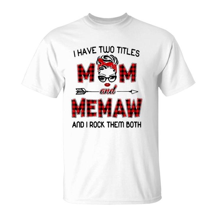 I Have Two Titles Mom And Memaw Wink Eye Woman Face Gift T-Shirt