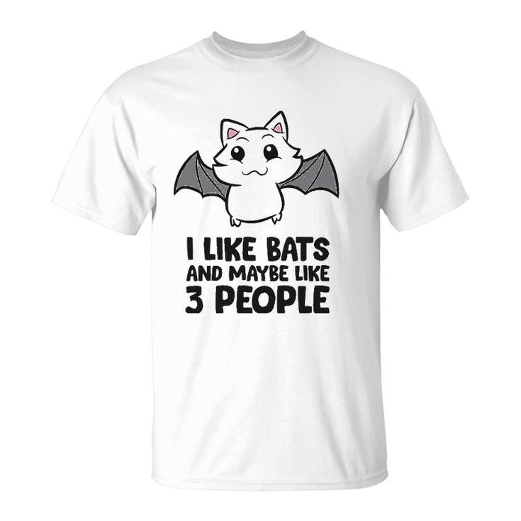 I Like Bats And Maybe Like 3 People T-Shirt