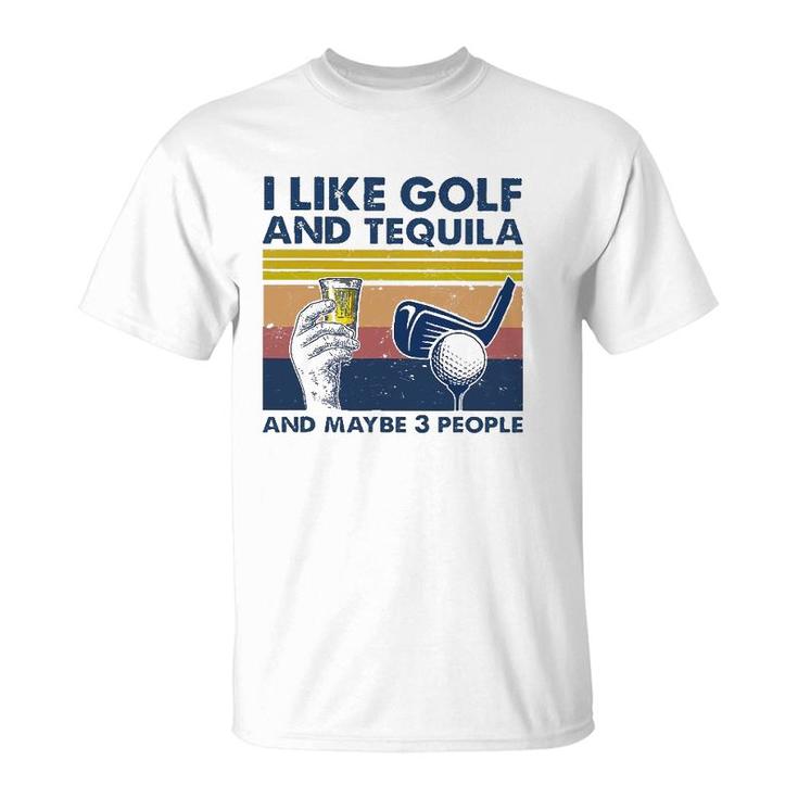 I Like Golf And Tequila And Maybe 3 People Retro Vintage T-Shirt