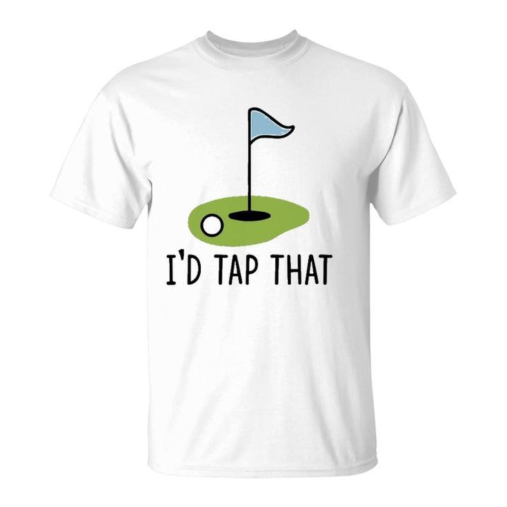 Id Tap That Funny Golf Dad Joke Pun Golfing Putter  T-Shirt