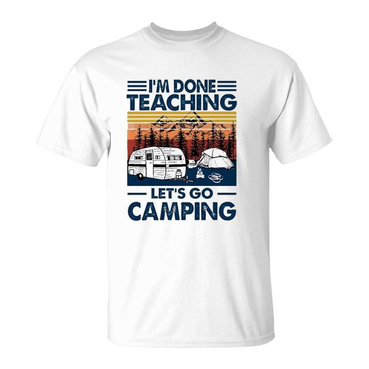 Im Done Teaching Lets Go Camping Vintage Version T-Shirt