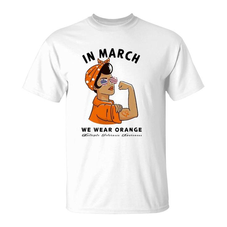In March We Wear Orange Ms Multiple Sclerosis Awareness T-Shirt