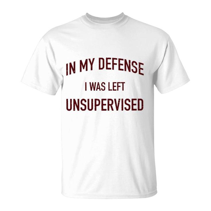 In My Defence I Was Left Unsupervised 2022 Trend T-Shirt