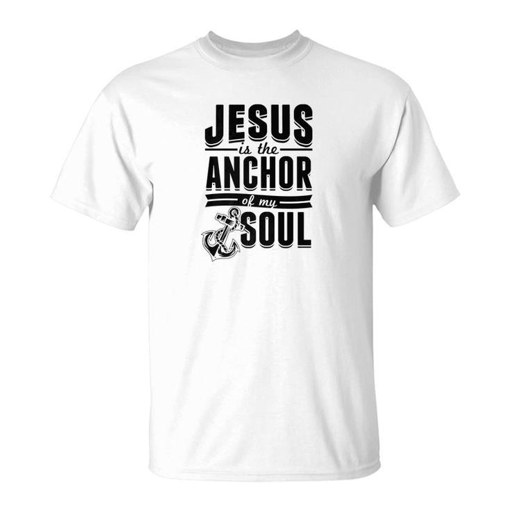 Jesus Is The Anchor Funny Christian Gift Bible Quote T-Shirt
