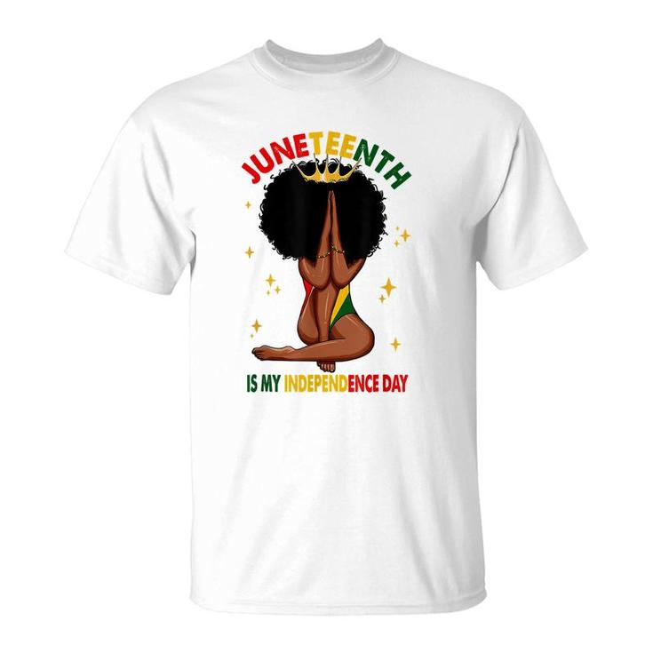 Juneteenth Is My Independence Day Black Girl Black Queen  T-Shirt