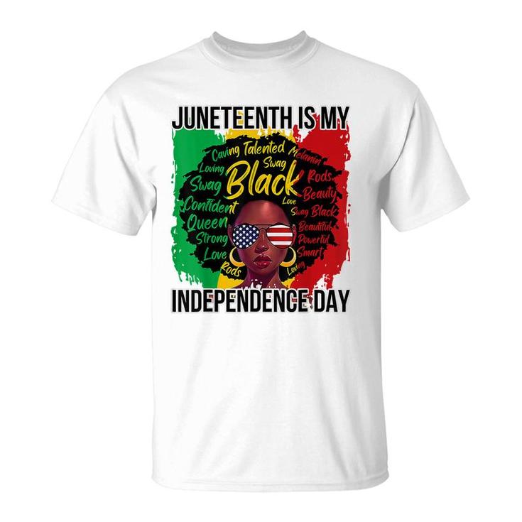 Juneteenth Is My Independence Day Black History 4Th Of July   T-Shirt