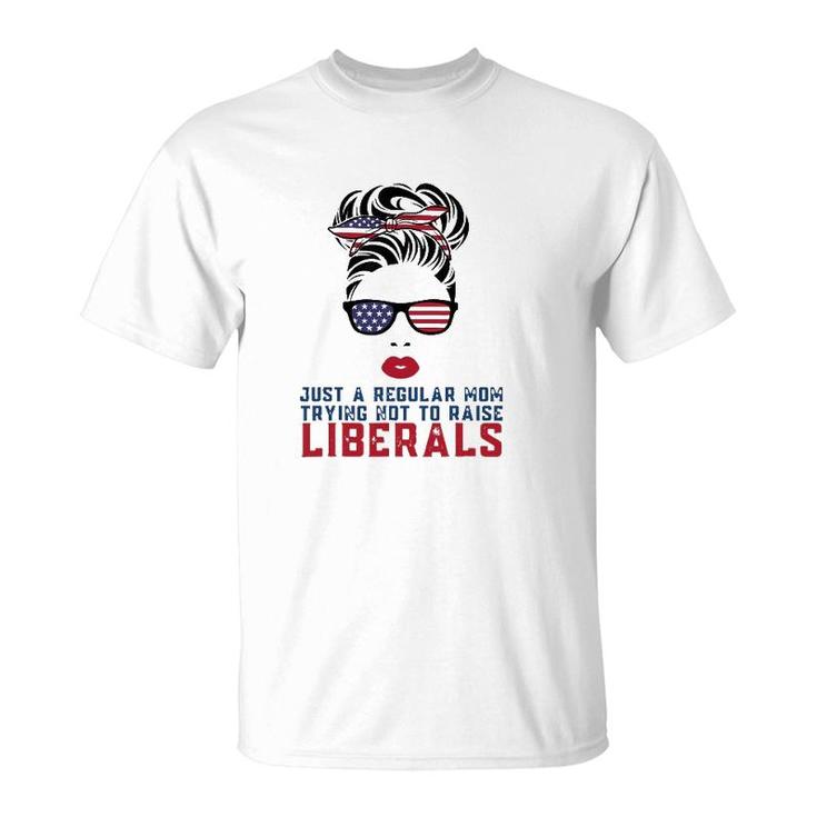 Just A Regular Mom Trying Not To Raise Liberals Us Flag T-Shirt
