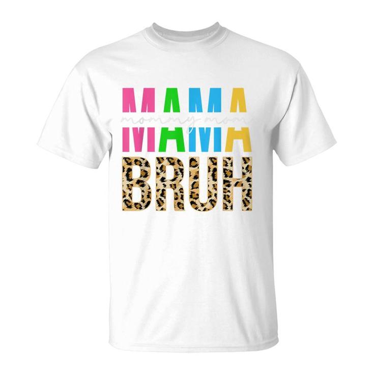 Leopard Mama Mommy Mom Bruh Happy Mothers Day Women  T-Shirt