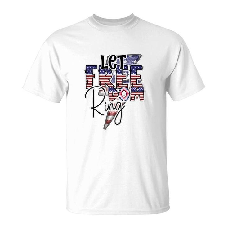 Let Freedom Ring  July Independence Day Usa 2022 T-Shirt