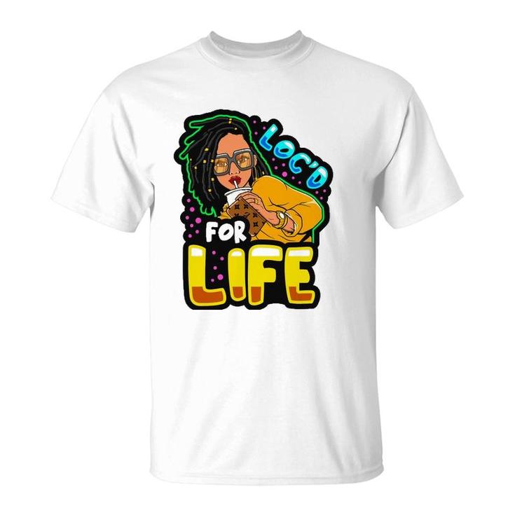 Locd For Life Funny Locs Black Queen Dreadlocks Women Girls T-Shirt
